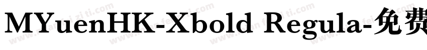 MYuenHK-Xbold Regula字体转换